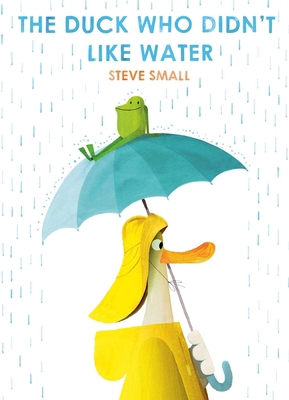 The Duck Who Didn't Like Water 1471192342 Book Cover
