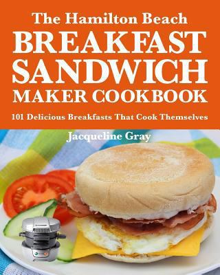 The Hamilton Beach Breakfast Sandwich Maker Coo... 1523334061 Book Cover