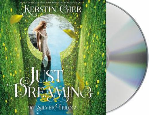 Just Dreaming: The Silver Trilogy, Book 3 1427287066 Book Cover