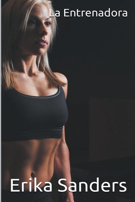 La Entrenadora [Spanish] B0C1YFQ2QL Book Cover