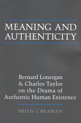 Meaning and Authenticity: Bernard Lonergan and ... 1487520077 Book Cover