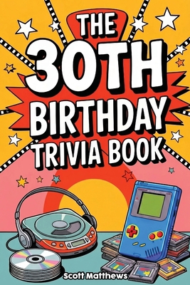 The 30th Birthday Trivia Book 1923722239 Book Cover