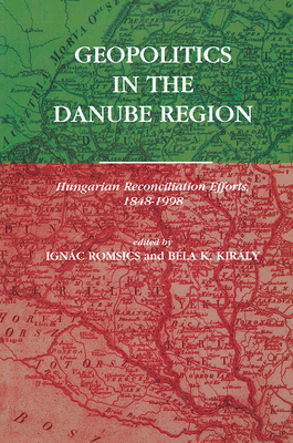 Geopolitics in the Danube Region: Hungarian Rec... 9639116297 Book Cover