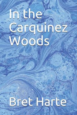 In the Carquinez Woods 1072331403 Book Cover