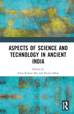 Aspects of Science and Technology in Ancient India 1032248599 Book Cover