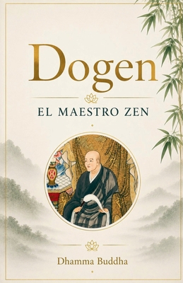Dogen: El Maestro Zen [Spanish] B0D465MCLK Book Cover