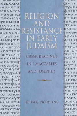 Religion and Resistance in Early Judaism: Greek... 0758660588 Book Cover
