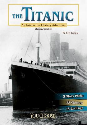 The Titanic: An Interactive History Adventure 1515733858 Book Cover