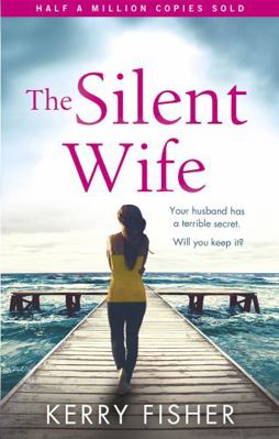 The Silent Wife: A gripping emotional page turn... 0751574058 Book Cover