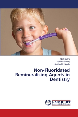 Non-Fluoridated Remineralising Agents in Dentistry 6203581135 Book Cover