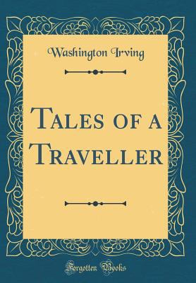 Tales of a Traveller (Classic Reprint) 0483443026 Book Cover
