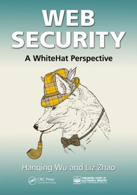 Web Security: A Whitehat Perspective 1466592613 Book Cover
