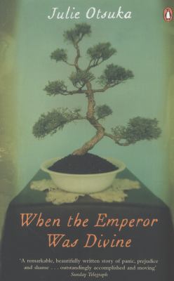 When the Emperor Was Divine. Julie Otsuka 0241963443 Book Cover