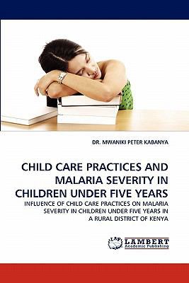 Child Care Practices and Malaria Severity in Ch... 3844325387 Book Cover