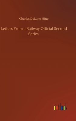 Letters From a Railway Official Second Series 3752394595 Book Cover