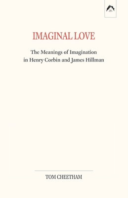 Imaginal Love: The Meanings of Imagination in H... 0882140868 Book Cover