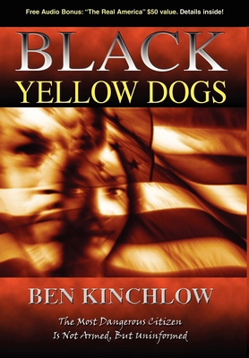 Black Yellowdogs: The Most Dangerous Citizen Is... 1600372856 Book Cover