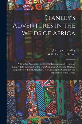 Stanley's Adventures in the Wilds of Africa: A ... 1018018425 Book Cover