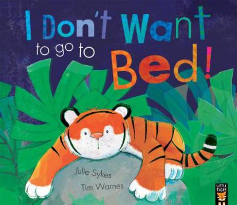 I Don't Want to Go to Bed! 1848697554 Book Cover