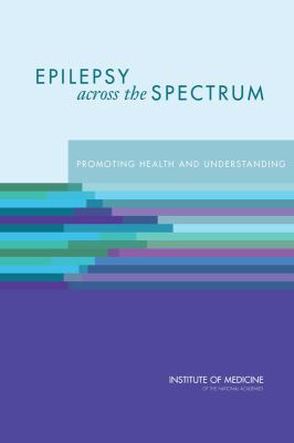 Epilepsy Across the Spectrum: Promoting Health ... 0309255066 Book Cover