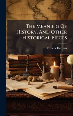 The Meaning Of History, And Other Historical Pi... 1024389391 Book Cover