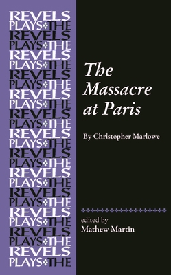 The Massacre at Paris: By Christopher Marlowe 1526117754 Book Cover