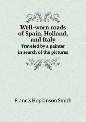 Well-worn roads of Spain, Holland, and Italy Tr... 5518823789 Book Cover