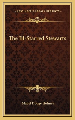 The Ill-Starred Stewarts 1166137295 Book Cover