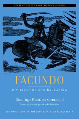 Facundo: Civilization and Barbarism Volume 12 0520239806 Book Cover