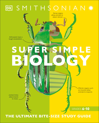 Super Simple Biology: The Ultimate Bitesize Stu... 1465493247 Book Cover