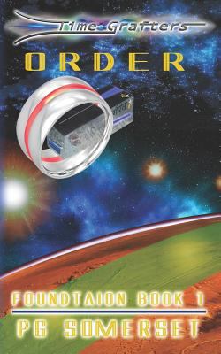 Time Grafters Book 3: Order: Foundation: Book One 1797938827 Book Cover