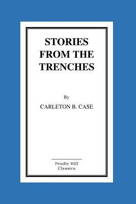 Stories From The Trenches: Humorous And Lively ... 1517083966 Book Cover