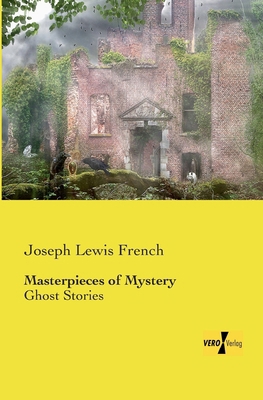 Masterpieces of Mystery: Ghost Stories 3957388708 Book Cover