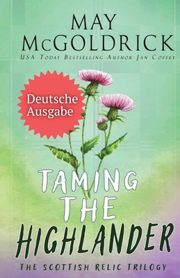TAMING THE HIGHLANDER (Den Highlander Zähmen) [German] B0D9KZXBL4 Book Cover