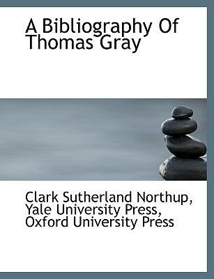 A Bibliography of Thomas Gray 1140059882 Book Cover