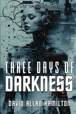 Three Days of Darkness: Book 3 in the Ross 128 ... 1896794343 Book Cover
