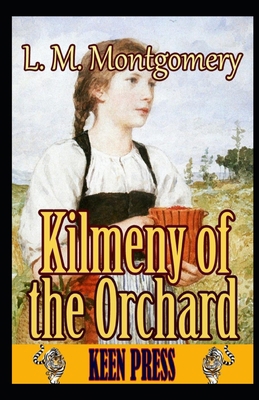 Kilmeny of the Orchard (Annotated) B088N62F84 Book Cover