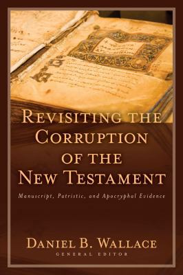 Revisiting the Corruption of the New Testament:... 082543338X Book Cover