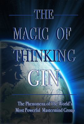 Paperback The Magic of Thinking GIN : The Phenomena of the World's Most Powerful Mastermind Group Book