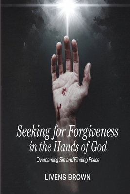 Seeking for Forgiveness in the Hands of God: Ov... B0DKBNRQ9V Book Cover