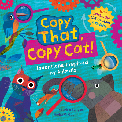 Copy That, Copy Cat!: Inventions Inspired by An... 1646869990 Book Cover