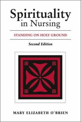 Spirituality in Nursing, 2nd Edition: Standing ... 0763700525 Book Cover