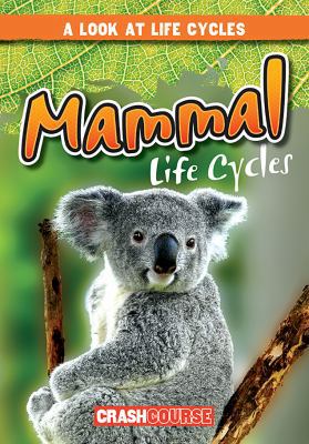 Mammal Life Cycles 1538210487 Book Cover