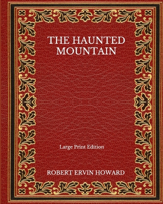 The Haunted Mountain - Large Print Edition B08NVCXYRQ Book Cover