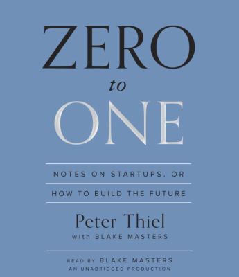 Zero to One: Notes on Startups, or How to Build... 0804165254 Book Cover