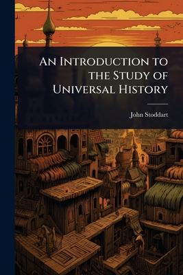 An Introduction to the Study of Universal History 1023729830 Book Cover