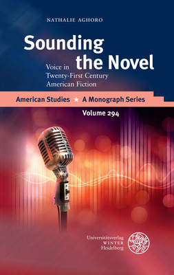 Sounding the Novel: Voice in Twenty-First Centu... 3825369161 Book Cover