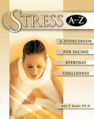 Stress A-Z: A Sourcebook for Facing Everyday Ch... 0816043108 Book Cover