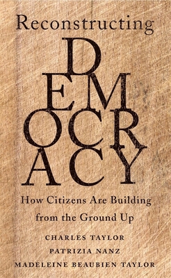 Reconstructing Democracy: How Citizens Are Buil... 0674244621 Book Cover