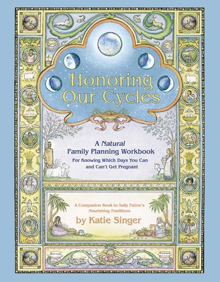 Honoring Our Cycles: A Natural Family Planning ... 096708976X Book Cover